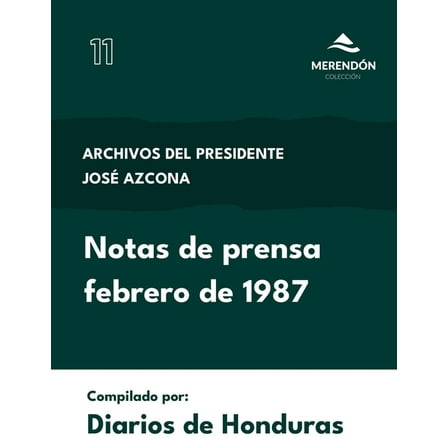 Notas de Prensa febrero de 1987: Archivos del Presidente José Azcona (Paperback)