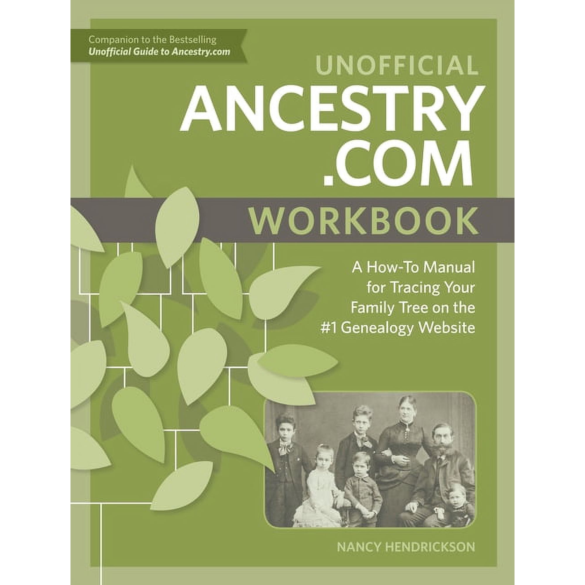 Unofficial Ancestry.com Workbook: A How-To Manual for Tracing Your Family Tree on the #1 Genealogy Website, (Paperback)