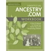 Unofficial Ancestry.com Workbook: A How-To Manual for Tracing Your Family Tree on the #1 Genealogy Website, (Paperback)