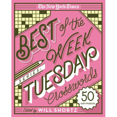 The New York Times Best of the Week Series: Tuesday Crosswords : 50 Easy (The Best School In New York)