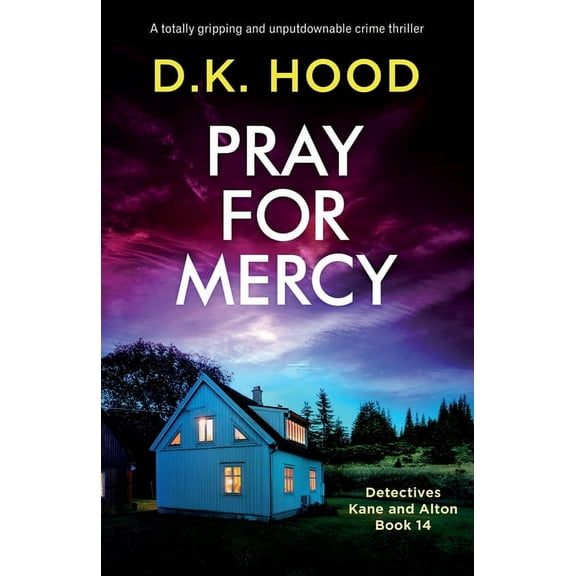 Detectives Kane and Alton: Pray for Mercy: A totally gripping and unputdownable crime thriller (Paperback)