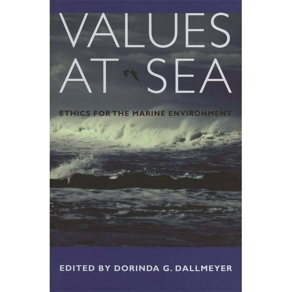 Values at Sea: Ethics for the Marine Environment, (Paperback)