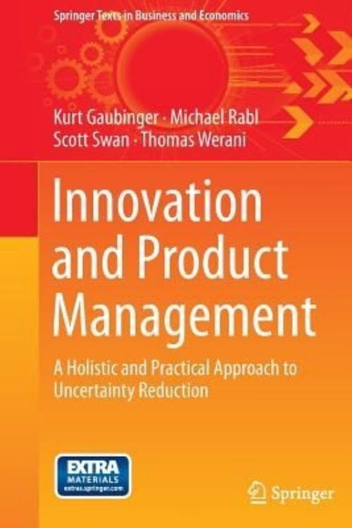 Innovation et Gestion des Produits: une Approche Holistique et Pratique de la Réduction des Incertitudes (2015)