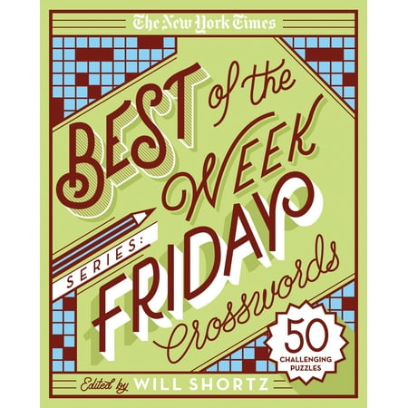 The New York Times Best of the Week Series: Friday Crosswords : 50 Challenging