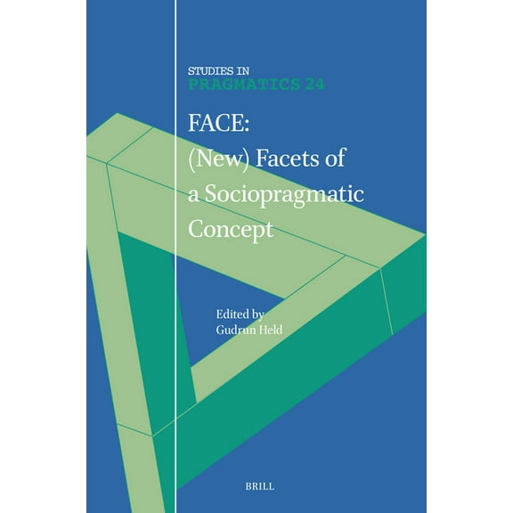 Studies in Pragmatics Face: (New) Facets of a Sociopragmatic Concept, Book 24, (Hardcover)