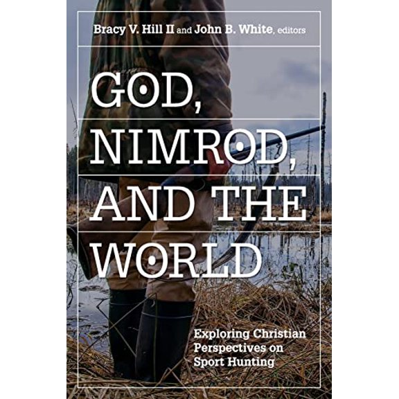 Pre-Owned God, Nimrod, and the World: Exploring Christian Perspectives on Sport Hunting (Sport & Religion), 9780881466331, 0881466336, Paperback,