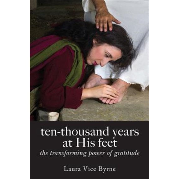 Pre-Owned ten-thousand years at his feet: the transforming power of gratitude (Paperback)