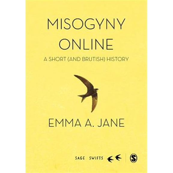 Pre-Owned Sage Swifts: Misogyny Online: A Short (and Brutish) History (Hardcover)