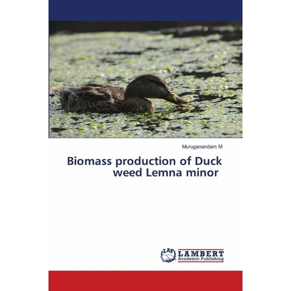 Biomass production of Duck weed Lemna minor, (Paperback)