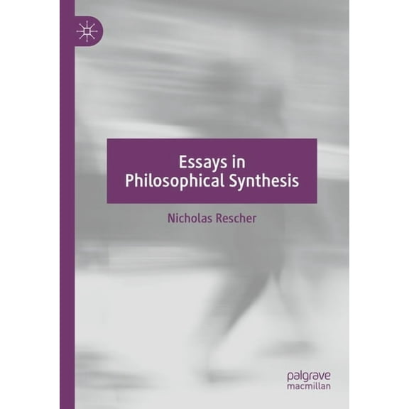 Essays in Philosophical Synthesis, (Hardcover)