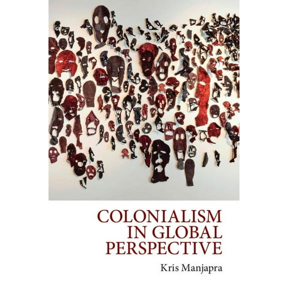 Colonialism in Global Perspective, (Paperback)