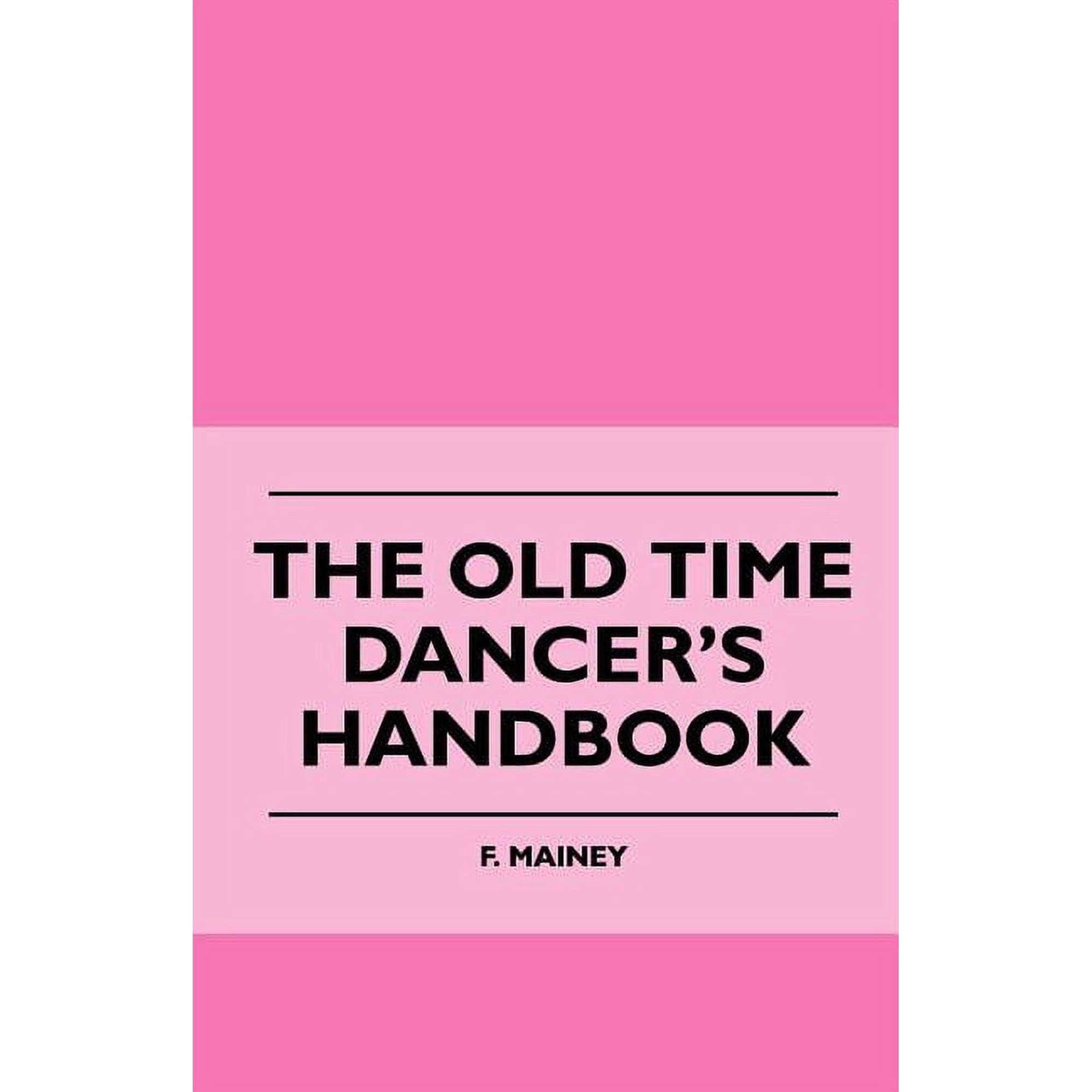 The Old Time Dancer s Handbook (Paperback)