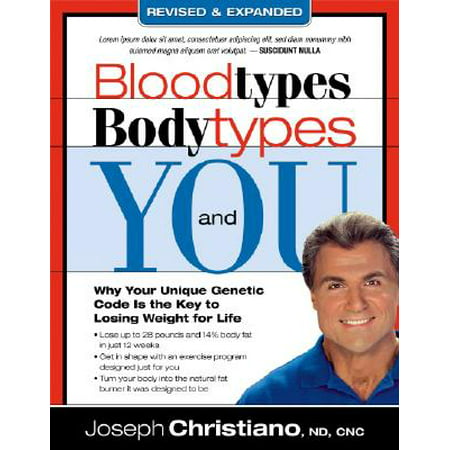 Blood Types, Body Types and You : Why Your Unique Genetic Code Is the Key to Losing Weight for