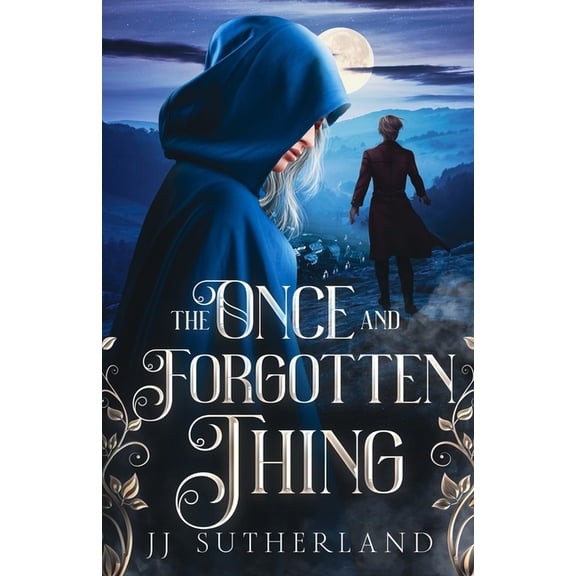 The Once and Forgotten The Once and Forgotten Thing: An Arthurian Fantasy Adventure, (Paperback)