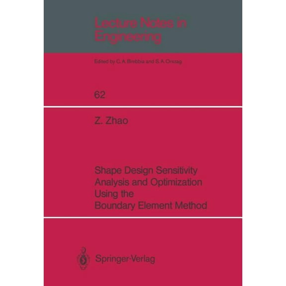 Lecture Notes in Engineering Shape Design Sensitivity Analysis and Optimization Using the Boundary Element Method, Book 62, (Paperback)