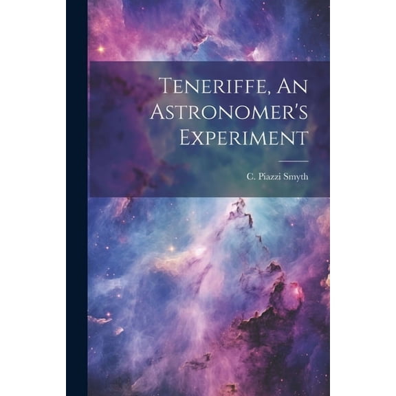 Teneriffe, An Astronomer's Experiment, (Paperback)