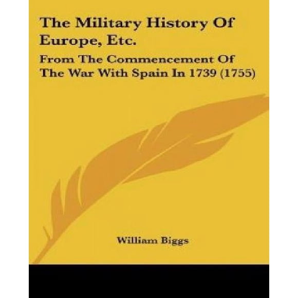 Histoire Militaire de l'Europe, Etc.