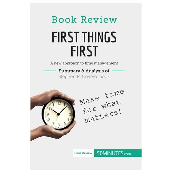 Book Review: First Things First by Stephen R. Covey: A new approach to time management, (Paperback)