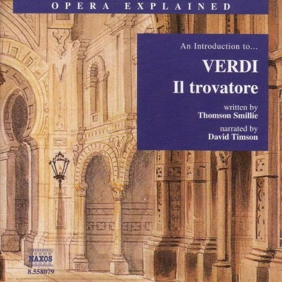 G. Verdi - Il Trovatore: Introduction to Verdi - Music & Performance - CD