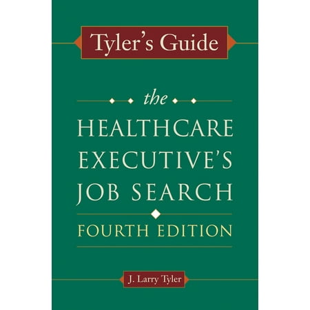 UPC: 9781567933611 | Tyler s Guide: The Healthcare Executive s Job Search  Fourth Edition (Paperback)