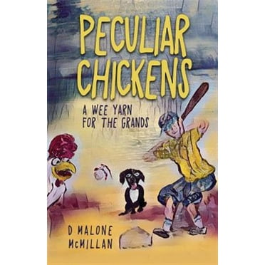Peculiar Chickens: A Wee Yarn for the Grands (Paperback)