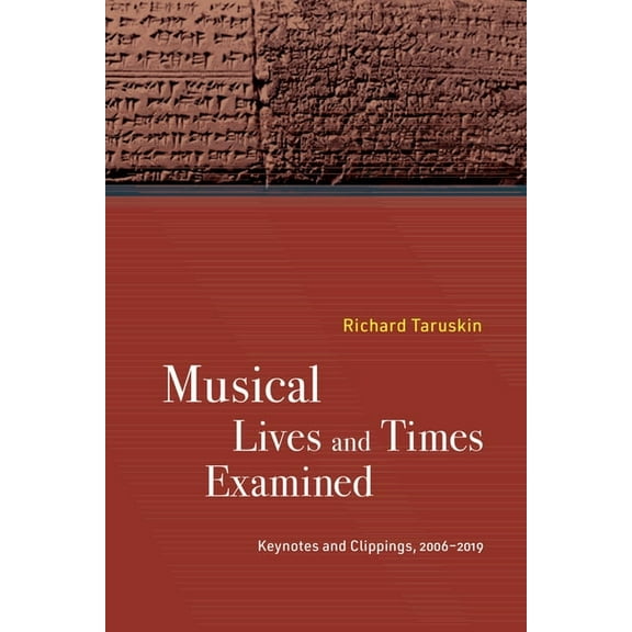 Musical Lives and Times Examined: Keynotes and Clippings, 2006-2019, (Paperback)