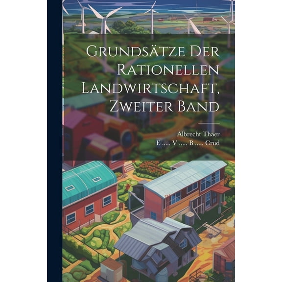 Grundsätze der rationellen Landwirtschaft, Zweiter Band (Paperback)