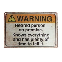 Retired Person Metal Warning Sign Funny Garage Home Wall Decor Novelty Gag Gift