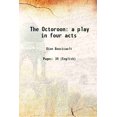 thumbnail image 1 of The Octoroon un Jeu en Quatre Pièces 2022 [Relié], 1 of 1