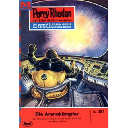 Perry Rhodan 357: Die Arenakämpfer - eBook