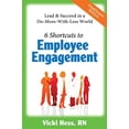 thumbnail image 1 of Pre-Owned 6 Shortcuts to Employee Engagement: Lead & Succeed in a Do-More-with-Less World (Healthcare Edition) (Paperback) 0978986261 9780978986261, 1 of 1
