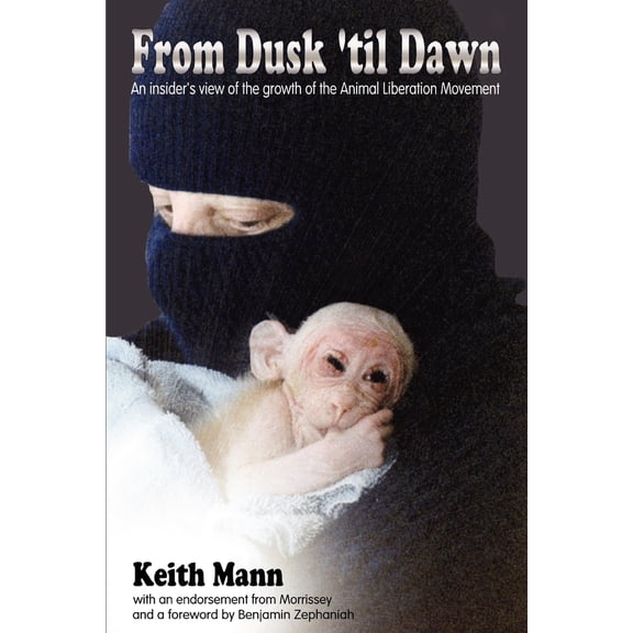 Pre-Owned From Dusk 'Til Dawn: An Insider's View of the Growth of the Animal Liberation Movement (Paperback) 0955585007 9780955585005