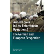 Armed Forces in Law Enforcement Operations? - The German and European Perspective (Hardcover)