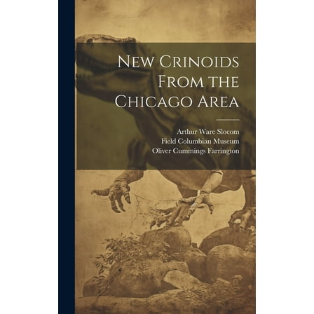 New Crinoids From the Chicago Area (Hardcover)