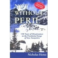 thumbnail image 1 of Pre-Owned Not Without Peril: 150 Years of Misadventure on the Presidential Range of New Hampshire (Paperback) 1929173067 9781929173068, 1 of 1