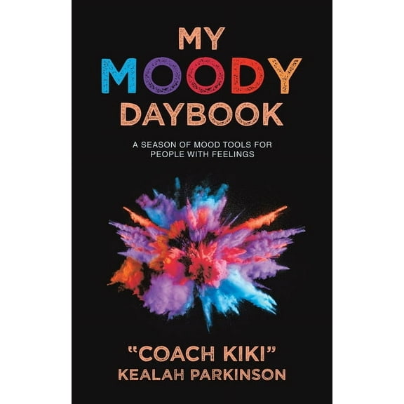 My Moody Daybook: A Season of Mood Tools for People with Feelings, (Paperback)