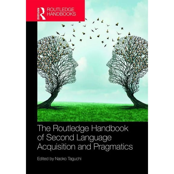 Routledge Handbooks in Second Language A The Routledge Handbook of Second Language Acquisition and Pragmatics, (Hardcover)