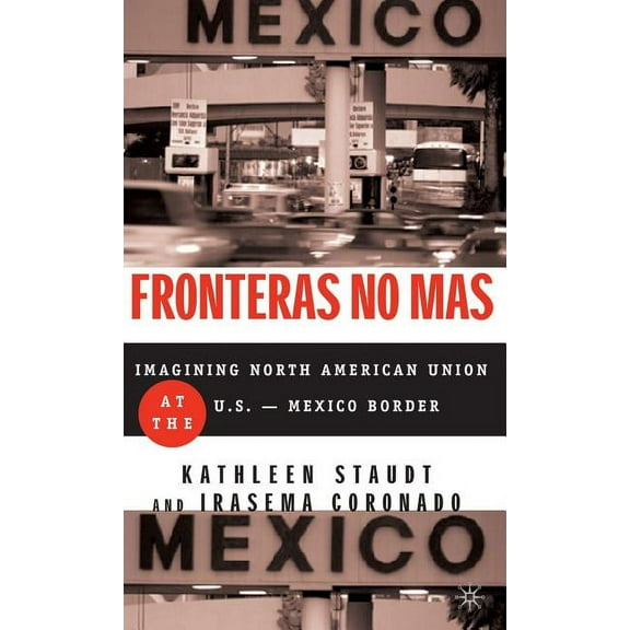 Fronteras No Mas: Toward Social Justice at the Us Mexican Border, (Hardcover)