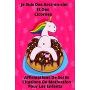 Je Suis Des Arcs-en-ciel Et Des Licornes (Paperback)(Large Print)