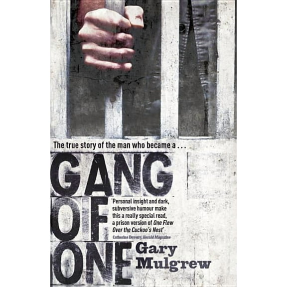 Gang of One: How I Survived Extradition and Life in a Texas Prison (Paperback)
