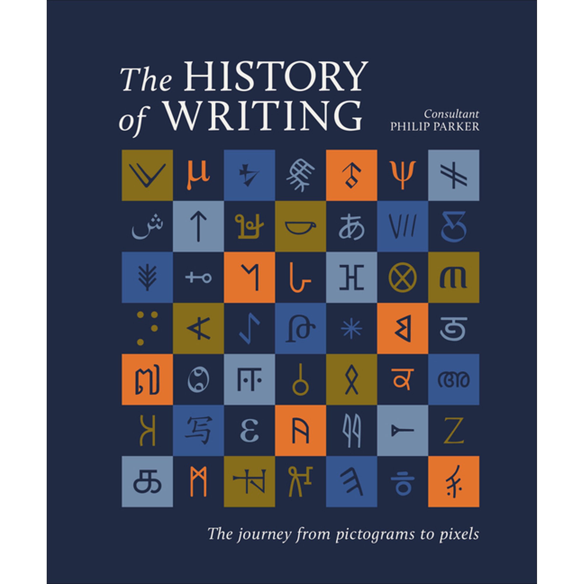 The History of Writing: From Pictograms to Pixels, (Hardcover)
