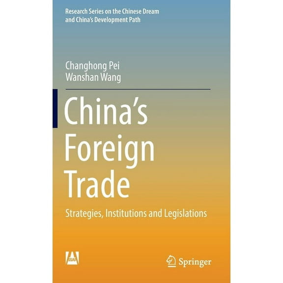 Research the Chinese Dream and China's D China's Foreign Trade: Strategies, Institutions and Legislations, (Hardcover)