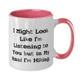 thumbnail image 2 of Special Hiking Gifts, I Might Look Like I'm Listening to You but in My Head I'm, Beautiful Two Tone 11oz Mug For Men Women From, 2 of 2