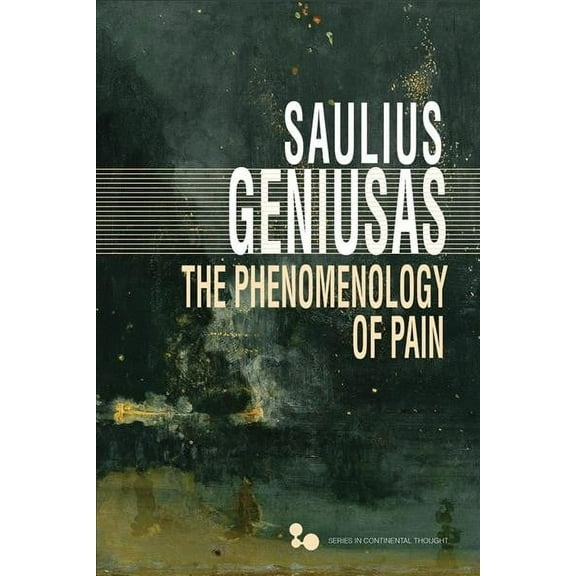 Series In Continental Thought: The Phenomenology of Pain (Paperback)