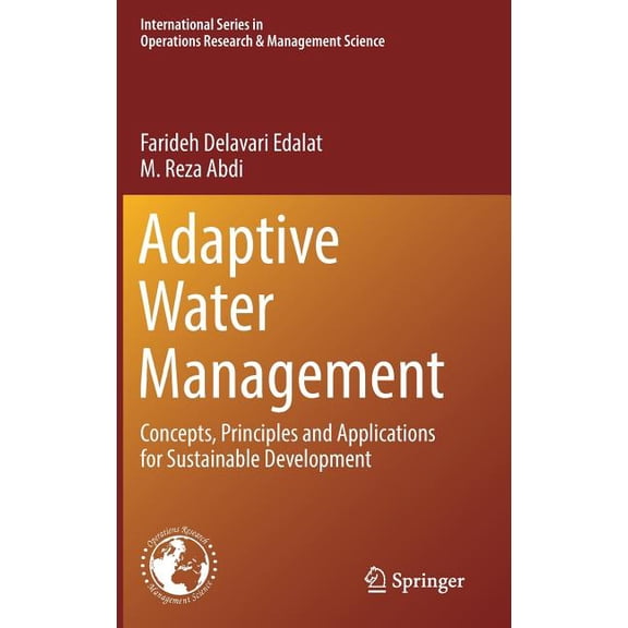 International Operations Research & Mana Adaptive Water Management: Concepts, Principles and Applications for Sustainable Development, Book 258, (Hardcover)