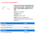 thumbnail image 2 of Pump To Gear Power Steering Pressure Line Hose Assembly - Compatible with 2000 - 2005 Cadillac DeVille 4.6L V8 GAS 2001 2002 2003 2004, 2 of 2