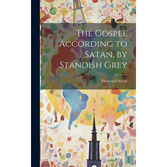 The Gospel According to Satan, by Standish Grey