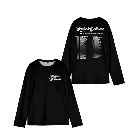 Hudson Westbrook Take Your Time Tour Long Sleeve T-shirt Crewneck Tee Unisex Casual Fashion Clothes