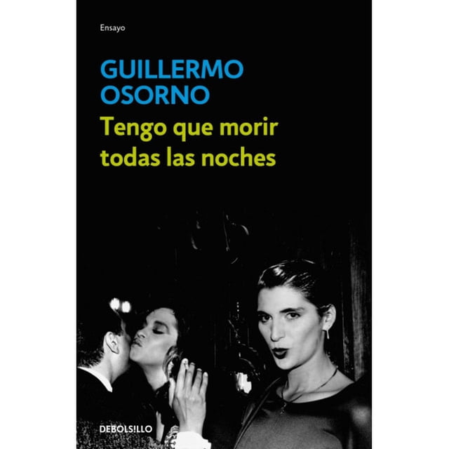 Tengo Que Morir Todas Las Noches Debate 9786073806916