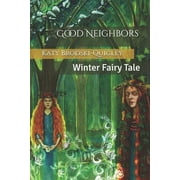 Enchanted Seasons: Good Neighbors: Winter Fairy Tale (Paperback)